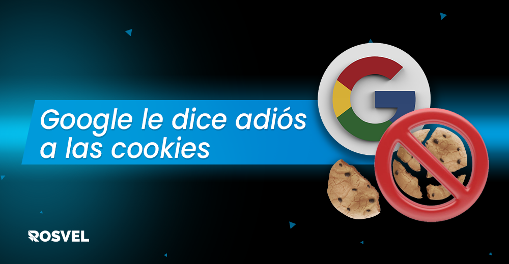 Google dice adiós a las cookies