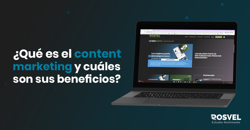 ¿Qué es el content marketing y cuáles son sus beneficios?