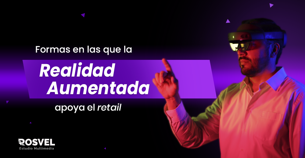 Formas en las que la realidad aumentada apoya el retail